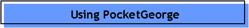 Using PocketGeorge